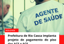 Prefeitura de Rio Casca implanta projeto de pagamento do piso dos ACS e ACE