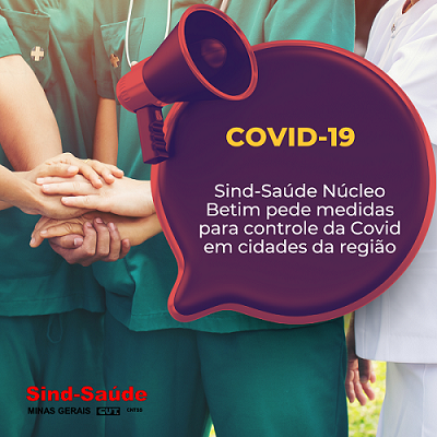 Sind-Saúde Núcleo Betim pede medidas para controle da Covid em cidades da região