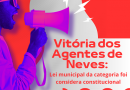 Vitória dos Agentes de Neves: Lei municipal da categoria foi considera constitucional
