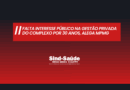 MP move Ação Civil para suspender PPP do Complexo Hospitalar HoPE