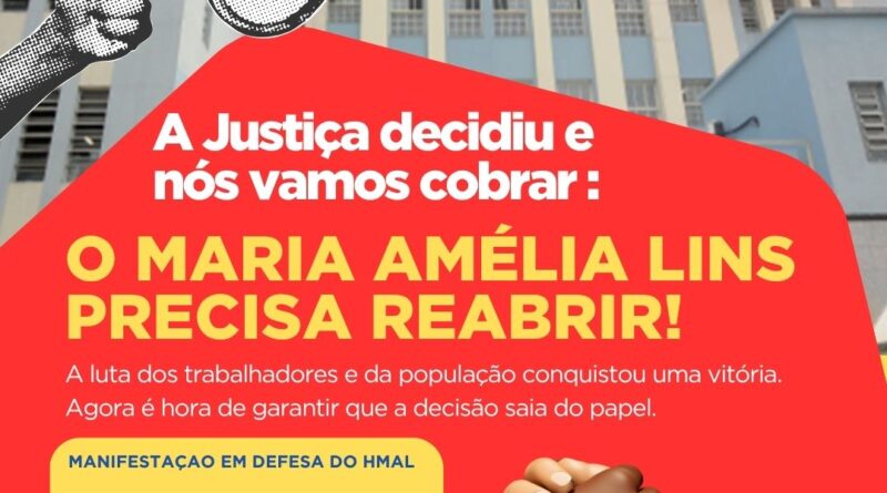 Manifestação na segunda vai cobrar cumprimento de decisão judicial para reabertura do HMAL