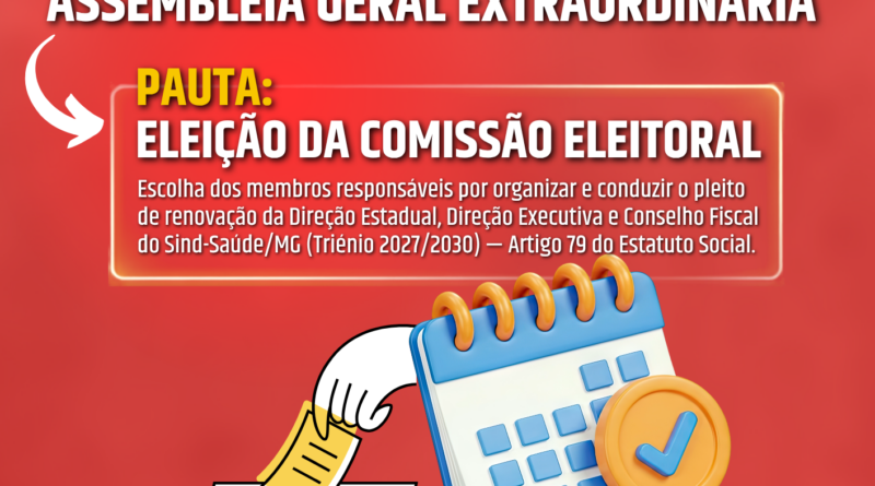 Sind-Saúde/MG convoca categoria para Assembleia Geral Extraordinária para iniciar processo eleitoral da entidade Sind-Saúde/MG convoca categoria para Assembleia Geral Extraordinária para iniciar processo eleitoral da entidade